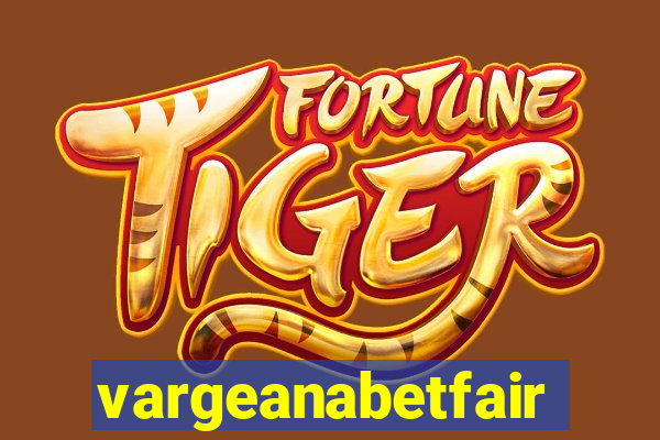 vargeanabetfair