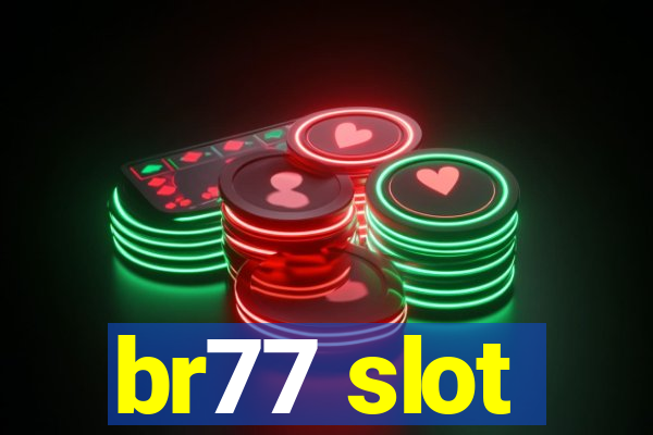 br77 slot