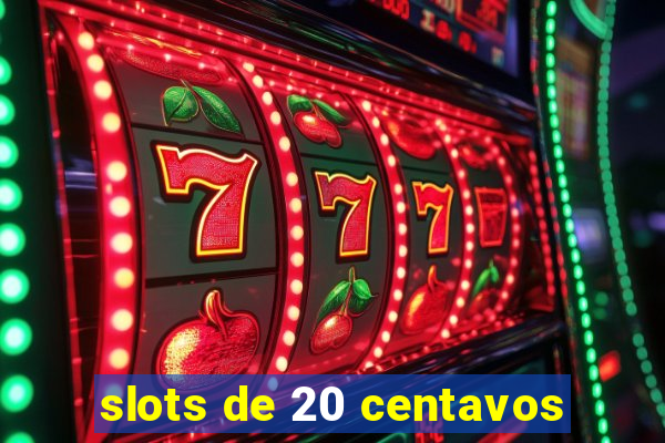 slots de 20 centavos