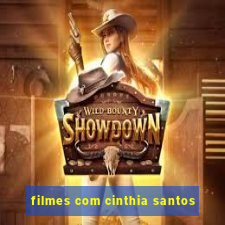 filmes com cinthia santos