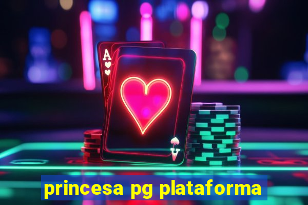 princesa pg plataforma