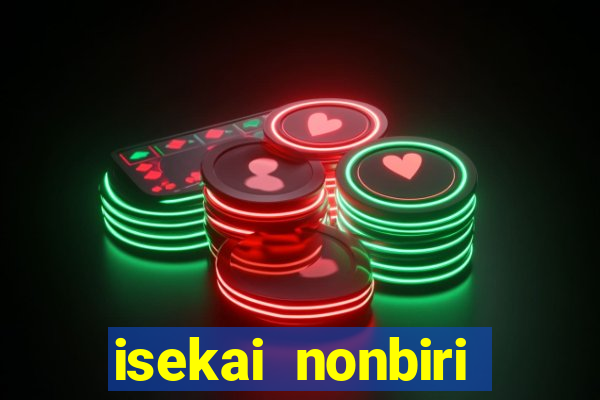 isekai nonbiri nouka completo dublado