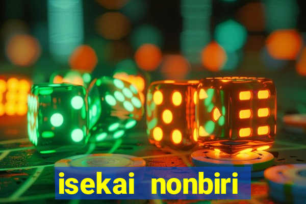 isekai nonbiri nouka completo dublado