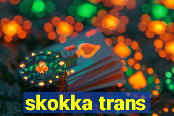skokka trans