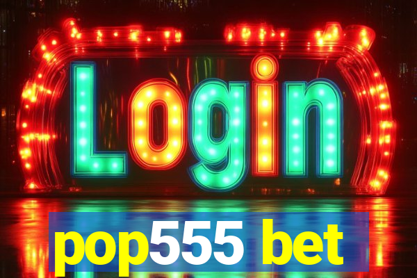 pop555 bet