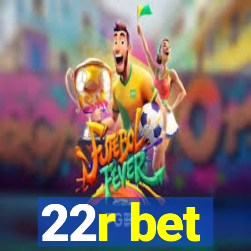 22r bet