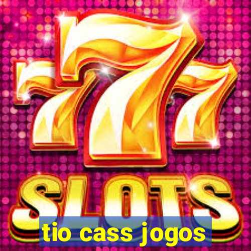 tio cass jogos
