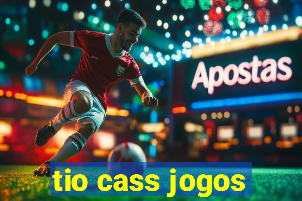 tio cass jogos