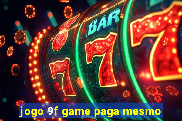jogo 9f game paga mesmo