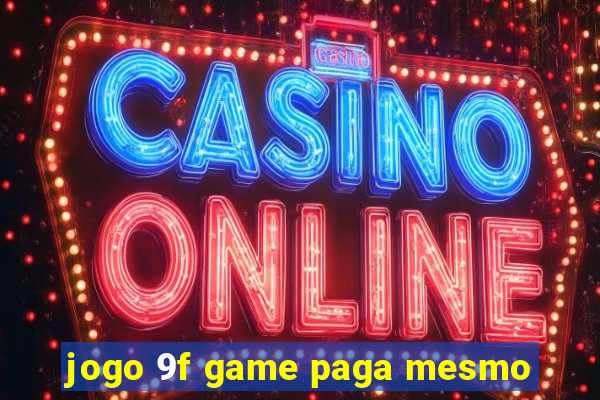 jogo 9f game paga mesmo