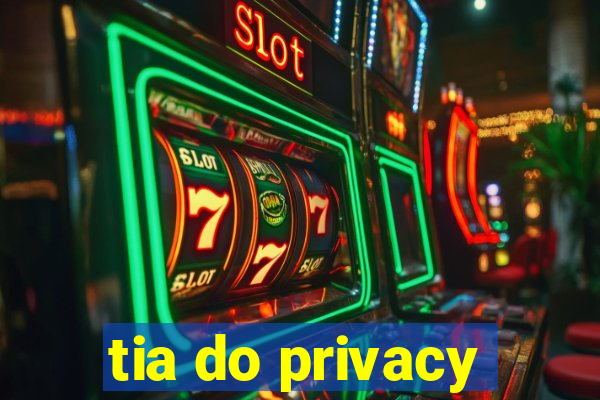 tia do privacy
