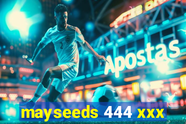 mayseeds 444 xxx