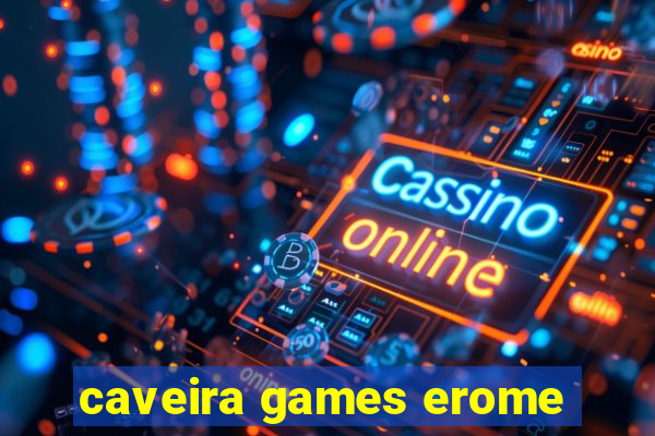 caveira games erome