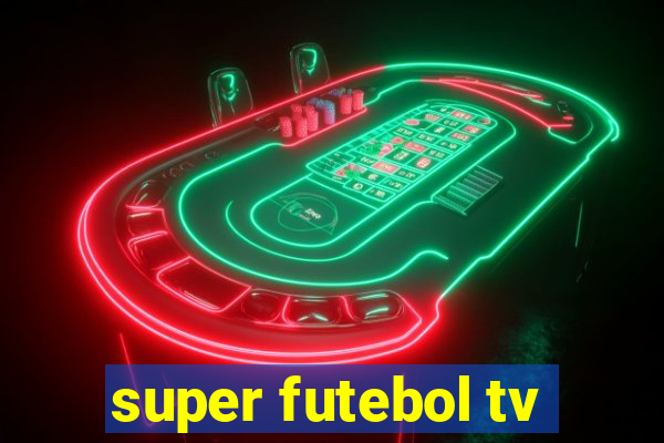 super futebol tv