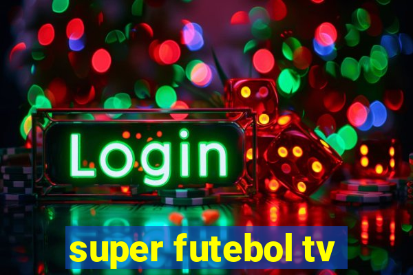 super futebol tv