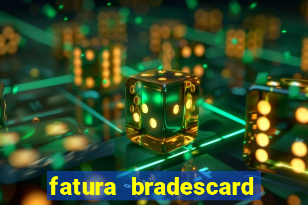 fatura bradescard casas bahia