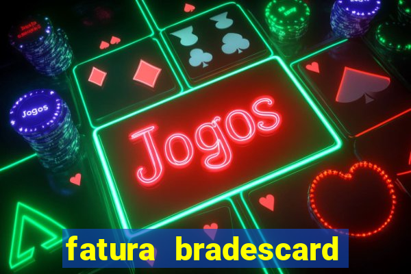 fatura bradescard casas bahia