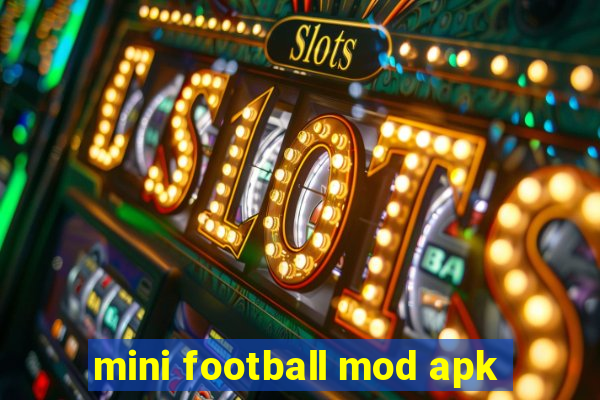 mini football mod apk