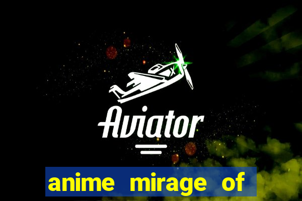 anime mirage of blaze legendado