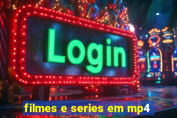 filmes e series em mp4