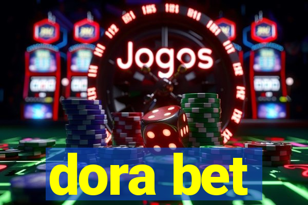 dora bet