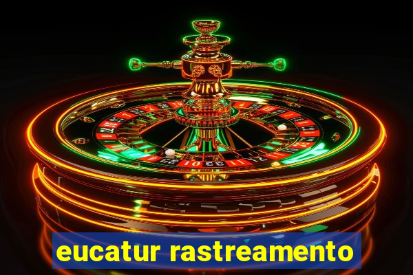 eucatur rastreamento