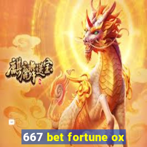 667 bet fortune ox