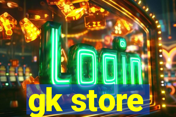 gk store