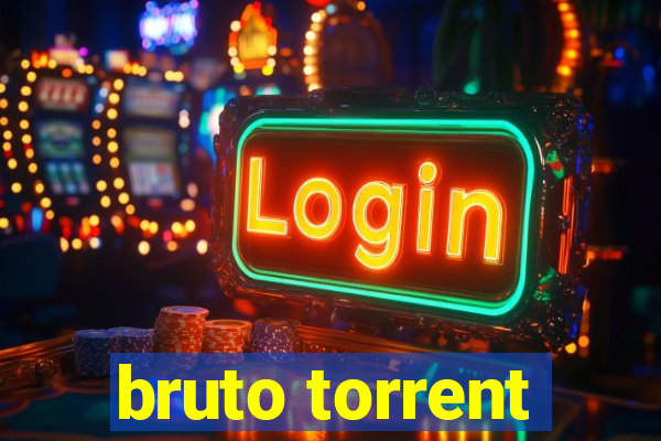 bruto torrent