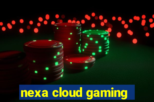 nexa cloud gaming