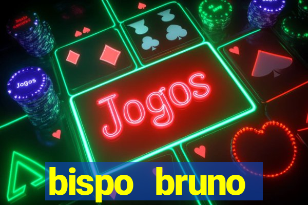 bispo bruno leonardo fortuna