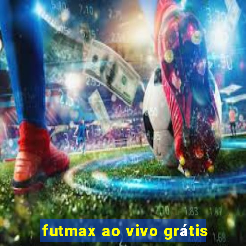 futmax ao vivo grátis