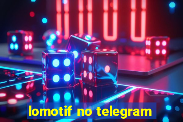 lomotif no telegram