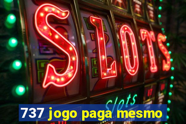 737 jogo paga mesmo