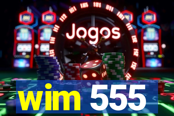 wim 555