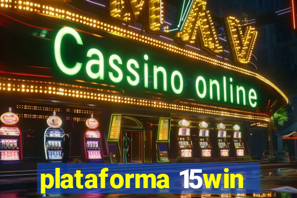 plataforma 15win