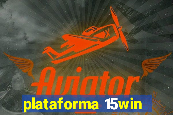 plataforma 15win