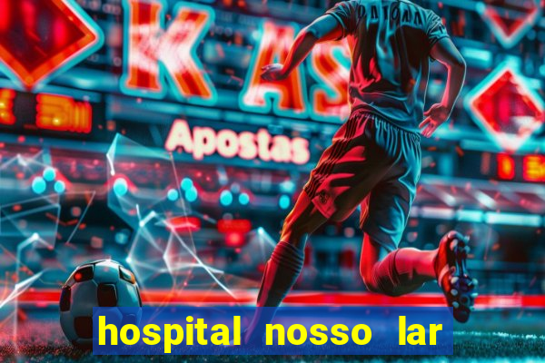 hospital nosso lar fortaleza telefone