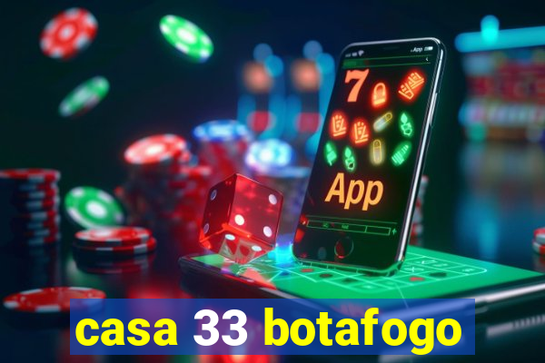 casa 33 botafogo