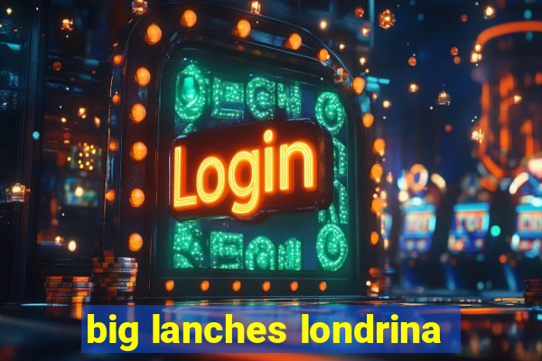big lanches londrina