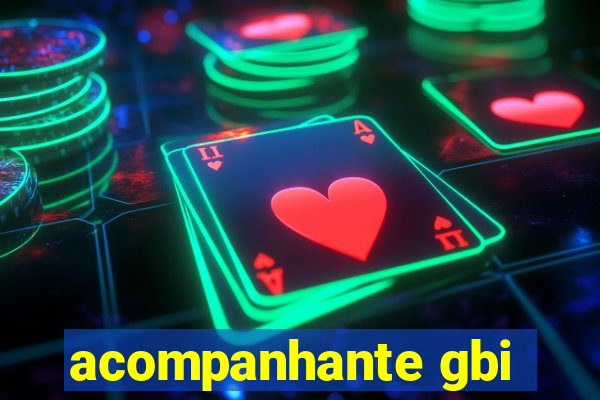 acompanhante gbi