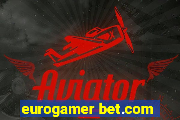 eurogamer bet.com