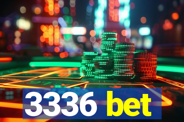 3336 bet