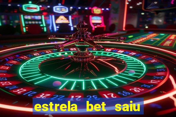 estrela bet saiu do ar