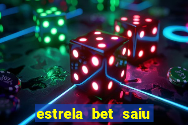 estrela bet saiu do ar