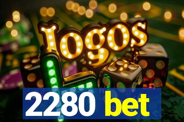2280 bet