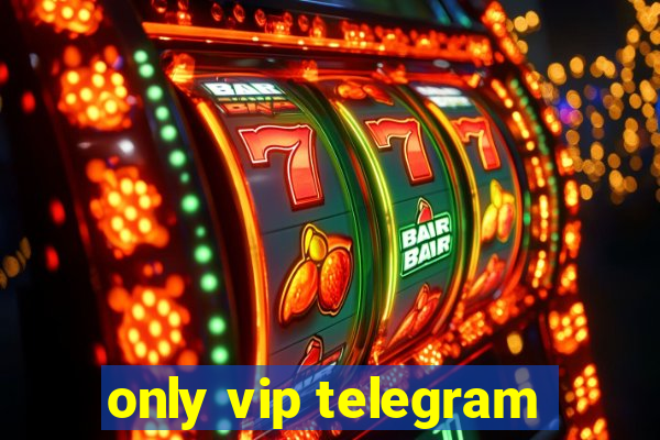 only vip telegram