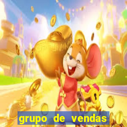 grupo de vendas whatsapp porto seguro
