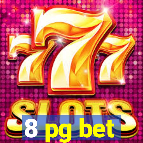 8 pg bet