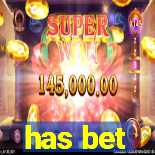 has bet